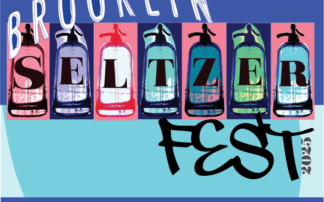 Brooklyn Seltzer Museum Announces Brooklyn SeltzerFest 2025